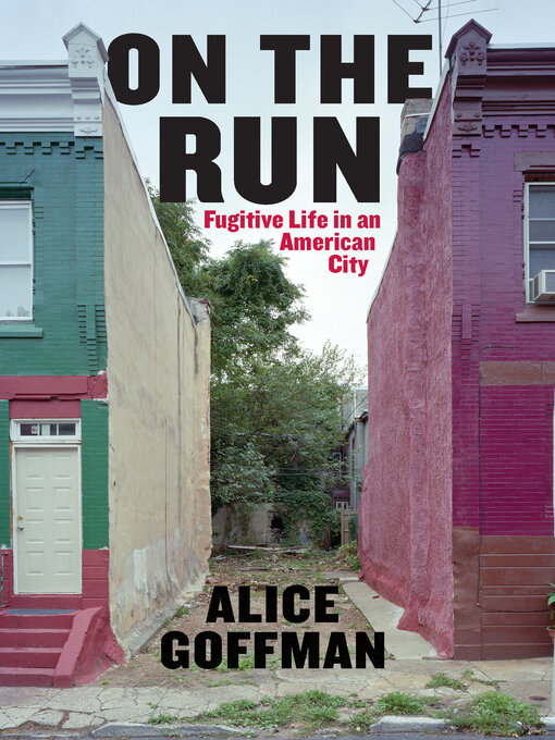 Title details for On the Run by Alice Goffman - Available
